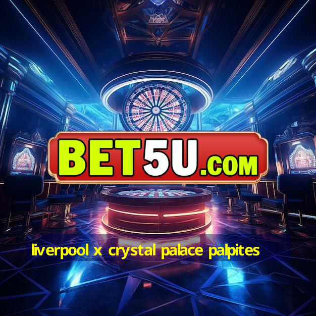 liverpool x crystal palace palpites